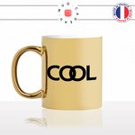 mug-tasse-or-doré-gold-cool-mot-anglais-expression-jeune-homme-mec-ado-humour-fun-idée-cadeau-originale-coole-unique-min