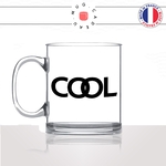 mug-tasse-en-verre-transparent-glass-cool-mot-anglais-expression-jeune-homme-mec-ado-humour-fun-idée-cadeau-originale-coole-unique