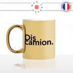 mug-tasse-or-doré-gold-dis-camion-pouette-pouette-camionneur-drole-beauf-humour-fun-idée-cadeau-originale-cool
