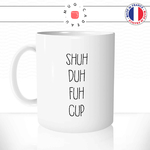 shuhduhfuhcup