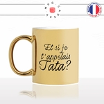 mug-tasse-or-doré-gold-et-si-je-tappelais-tata-tante-tnatine-tatie-naissance-femme-enceinte-annonce-mignon-fun-idée-cadeau-originale-cool-min