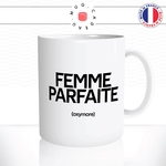 mug-tasse-blanc-femme-parfaite-oxymore-couple-nexiste-pas-synonymes-copine-humour-fun-idée-cadeau-originale-cool2