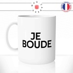 mug-tasse-blanc-je-boude-boudeuse-boudeur-femme-homme-chiante-collegue-gueule-humour-fun-idée-cadeau-originale-cool