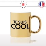 mug-tasse-or-doré-gold-je-suis-cool-homme-femme-couple-collegue-parent-enfant-stylé-humour-fun-idée-cadeau-original2