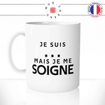 mug-tasse-blanc-je-suis-mais-je-me-soigne-caractère-défaut-personnalisable-homme-femme-humour-fun-idée-cadeau-originale-cool