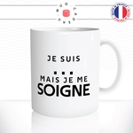 mug-tasse-blanc-je-suis-mais-je-me-soigne-caractère-défaut-personnalisable-homme-femme-humour-fun-idée-cadeau-originale-cool2