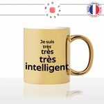 mug-tasse-or-doré-gold-je-suis-tres-tres-tres-intelligent-arouf-gangsta-prof-je-sais-tout-homme-humour-fun-idée-cadeau-originale-cool2-min
