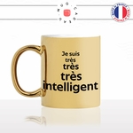mug-tasse-or-doré-gold-je-suis-tres-tres-tres-intelligent-arouf-gangsta-prof-je-sais-tout-homme-humour-fun-idée-cadeau-originale-cool-min