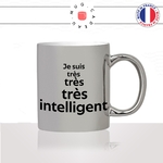 mug-tasse-argenté-argent-gris-silver-je-suis-tres-tres-tres-intelligent-arouf-gangsta-prof-je-sais-tout-homme-humour-fun-idée-cadeau-original2