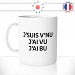 mug-tasse-blanc-j'suis-v'nu-j'ai-vu-j'ai-bu-apéro-vin-biere-alcool-homme-potes-collegue-humour-fun-idée-cadeau-originale-cool