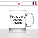 mug-tasse-en-verre-transparent-glass-jsuis-vnu-jai-vu-jai-bu-apéro-vin-biere-alcool-homme-potes-collegue-humour-fun-idée-cadeau-original2