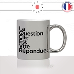 mug-tasse-argenté-argent-gris-silver-la-question-elle-est-vite-répondue-meme-internet-riche-argent-influenceur-humour-fun-idée-cadeau-original2