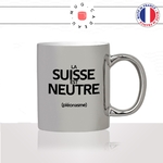 mug-tasse-argenté-argent-gris-silver-la-suisse-est-neutre-pleonasme-figure-de-style-francais-humour-fun-idée-cadeau-originale-cool2