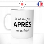 mug-tasse-blanc-le-lait-ca-se-met-après-les-céréales-matin-petit-déjeuné-reveil-enfant-humour-fun-idée-cadeau-originale-cool