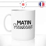 mug-tasse-blanc-matin-heureux-reveil-café-bonheur-collegue-couple-humour-fun-idée-cadeau-originale-cool