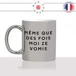 mug-tasse-argenté-argent-gris-silver-meme-que-des-fois-moi-je-vomis-citation-culte-dessin-animé-soirée-apéro-humour-fun-idée-cadeau