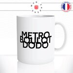 mug-tasse-blanc-metro-boulot-dodo-routine-matin-collegue-travail-homme-femme-humour-fun-idée-cadeau-originale-cool2