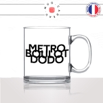 mug-tasse-en-verre-transparent-glass-metro-boulot-dodo-routine-matin-collegue-travail-homme-femme-humour-fun-idée-cadeau-originale-cool2