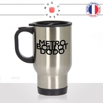mug-tasse-thermos-isotherme-voyage-metro-boulot-dodo-routine-matin-collegue-travail-homme-femme-humour-fun-idée-cadeau-originale-cool