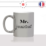mug-tasse-argenté-argent-gris-silver-monsieur-je-sais-tout-drole-défaut-offrir-collegue-femme-copine-humour-fun-cool-idée-cadeau-original