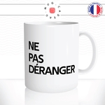 mug-tasse-blanc-ne-pas-déranger-collegue-travail-attention-homme-femme-humour-fun-idée-cadeau-originale-cool2