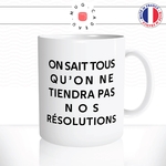 mug-tasse-blanc-on-sait-tous-quon-ne-tiendra-pas-nos-résolutions-nouvel-an-bonne-année-humour-fun-idée-cadeau-originale-cool2