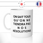 mug-tasse-blanc-on-sait-tous-qu'on-ne-tiendra-pas-nos-résolutions-nouvel-an-bonne-année-humour-fun-idée-cadeau-originale-cool