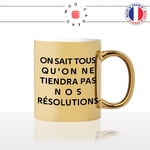mug-tasse-or-doré-gold-on-sait-tous-quon-ne-tiendra-pas-nos-résolutions-nouvel-an-bonne-année-humour-fun-idée-cadeau-originale-cool2