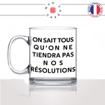 mug-tasse-en-verre-transparent-glass-on-sait-tous-quon-ne-tiendra-pas-nos-résolutions-nouvel-an-bonne-année-humour-fun-idée-cadeau-original