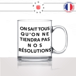 mug-tasse-en-verre-transparent-glass-on-sait-tous-quon-ne-tiendra-pas-nos-résolutions-nouvel-an-bonne-année-humour-fun-idée-cadeau-original2