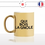 mug-tasse-or-doré-gold-qui-bois-la-gnole-casse-la-bagnole-expression-sitation-apéro-eau-de-vie-homme-humour-fun-idée-cadeau-original-min