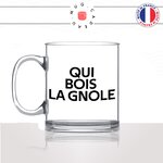 mug-tasse-en-verre-transparent-glass-qui-bois-la-gnole-casse-la-bagnole-expression-sitation-apéro-eau-de-vie-homme-humour-fun-idée-cadeau