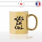 mug-tasse-or-doré-gold-ras-le-cul-jen-ai-marre-expression-phrase-fransaice-humour-fun-idée-cadeau-originale-cool2-min