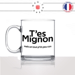 mug-tasse-en-verre-transparent-glass-tes-mignon-mais-un-tout-petit-peu-con-connard-beau-gosse-homme-humour-fun-idée-cadeau-original