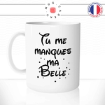 mug-tasse-blanc-tu-me-manque-ma-belle-jolie-femme-opine-amour-mignon-humour-fun-idée-cadeau-originale-cool