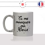mug-tasse-argenté-argent-gris-silver-tu-me-manque-ma-belle-jolie-femme-opine-amour-mignon-humour-fun-idée-cadeau-originale-cool