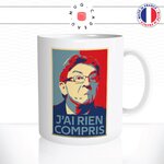 mug-tasse-blanc-simple-mélenchon-jai-rien-compris-homme-politique-jai-affiche-obama-drole-idée-cadeau-originale-café-thé2