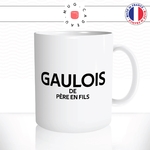 mug-tasse-blanc-brillant-coq-gaulois-de-pere-en-fils-guerre-homme-pays-francais-france-histoitre-gaule-idée-cadeau-originale-fun-unique2