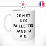 mug-tasse-blanc-brillant-je-met-des-paillettes-dans-ta-vie-meme-amour-couple-mignon-collegue-drole-idée-cadeau-originale-fun-unique