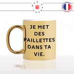 mug-tasse-or-gold-doré-brillant-je-met-des-paillettes-dans-ta-vie-meme-amour-couple-mignon-collegue-drole-idée-cadeau-originale-fun-unique