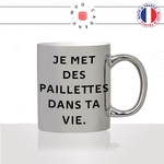 mug-tasse-argent-argenté-silver-gris-je-met-des-paillettes-dans-ta-vie-meme-amour-couple-mignon-collegue-drole-idée-cadeau-originale-fun2