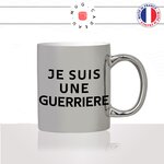 mug-tasse-argent-argenté-silver-gris-je-suis-une-guerriere-femme-guerre-forte-courage-collegue-maman-idée-cadeau-originale-fun-unique2
