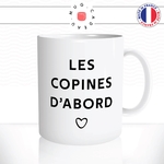 mug-tasse-blanc-brillant-les-copines-dabord-amie-amitiée-femme-collegues-coeur-amour-mignon-offrir-idée-cadeau-originale-fun-unique2