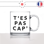 mug-tasse-en-verre-transparent-glass-tes-pas-cap-capable-enfant-défi-collegue-homme-femme-humour-drole-idée-cadeau-originale-fun-unique2
