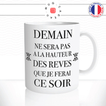 mug-tasse-ref33-citation-heureuse-demain-hauteur-reves-ce-soir-cafe-the-mugs-tasses-personnalise-anse-droite