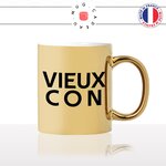 mug-tasse-or-gold-doré-brillant-vieux-con-anniversaire-homme-mec-connard-collegue-couple-papi-papa-drole-humour-idée-cadeau-originale-fun2