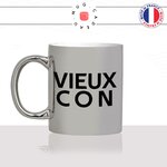 mug-tasse-argent-argenté-silver-gris-vieux-con-anniversaire-homme-mec-connard-collegue-couple-papi-papa-drole-humour-idée-cadeau-originale-fun