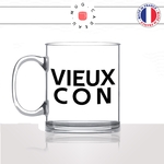 mug-tasse-en-verre-transparent-glass-vieux-con-anniversaire-homme-mec-connard-collegue-couple-papi-papa-drole-humour-idée-cadeau-fun