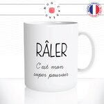 mug-tasse-blanche-raler-cest-mon-super-pouvoir-humour-homiristique-femme-homme-collegue-raleuse-raleur-couple-café-thé-idée-cadeau-fun2