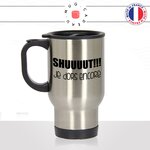 mug-tasse-thermos-de-voyage-a-emporter-shuuuut-chut-je-dors-encore-reveil-matin-ta-gueule-collegue-mdr-humour-fun-idée-cadeau-original